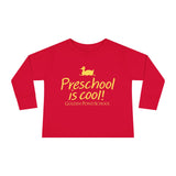 Preschool is Cool Toddler Long Sleeve Tee