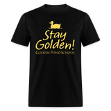 Stay Golden! Adult Classic T-Shirt - black