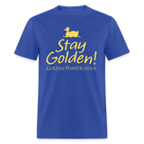 Stay Golden! Adult Classic T-Shirt - royal blue