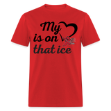 My heart is on that ice-Unisex Classic T-Shirt - red