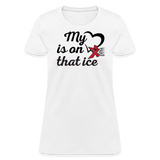 My heart is on that ice-Women's T-Shirt - white