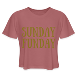 SUNDAY FUNDAY-Women's Cropped T-Shirt - mauve