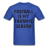 Football is My Favorite Season-Unisex Classic T-Shirt - royal blue