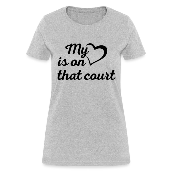 My heart is on that court-Women's T-Shirt - heather gray