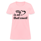 My heart is on that court-Women's T-Shirt - pink