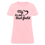 My heart is on that field-Women's T-Shirt - pink