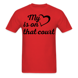 My heart is on that court-Unisex Classic T-Shirt - red