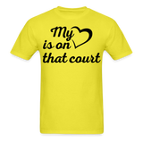 My heart is on that court-Unisex Classic T-Shirt - yellow