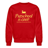 Preschool is cool! Adult Crewneck Sweatshirt - red