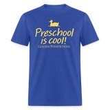 Preschool is cool! Adult Classic T-Shirt - royal blue