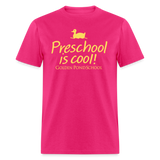 Preschool is cool! Adult Classic T-Shirt - fuchsia