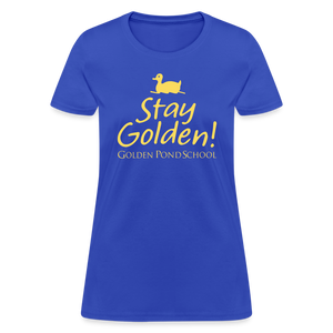 Stay Golden! Women's T-Shirt - royal blue