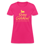 Stay Golden! Women's T-Shirt - fuchsia